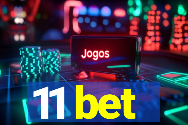 11 bet